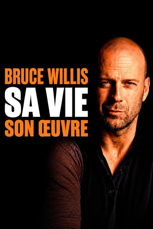 Bruce Willis : Sa vie son oeuvre