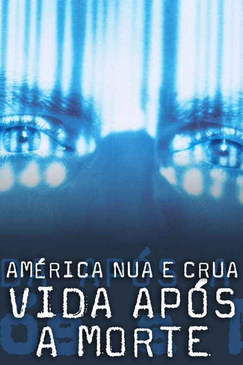 América Nua e Crua: Vida Após a Morte