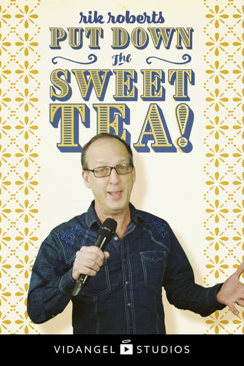 Rik Roberts: Put Down the Sweet Tea