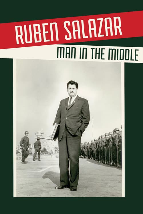 Ruben Salazar: Man in the Middle
