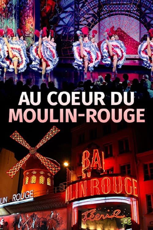 Au Coeur Du Moulin Rouge