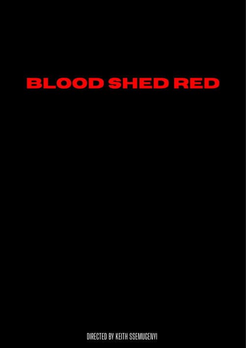 BLOOD SHED RED