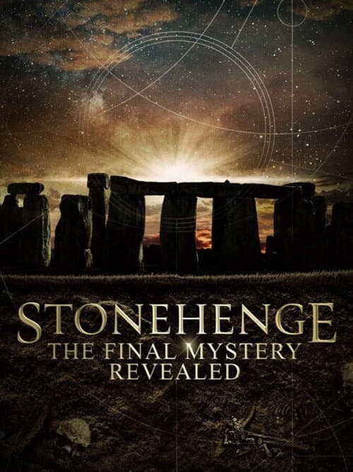 Stonehenge: The Final Mystery Revealed