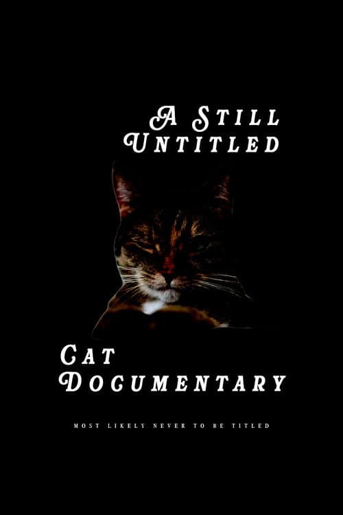 A Still Untitled Cat Documentary