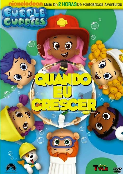 Bubble Guppies - Quando Eu Crescer