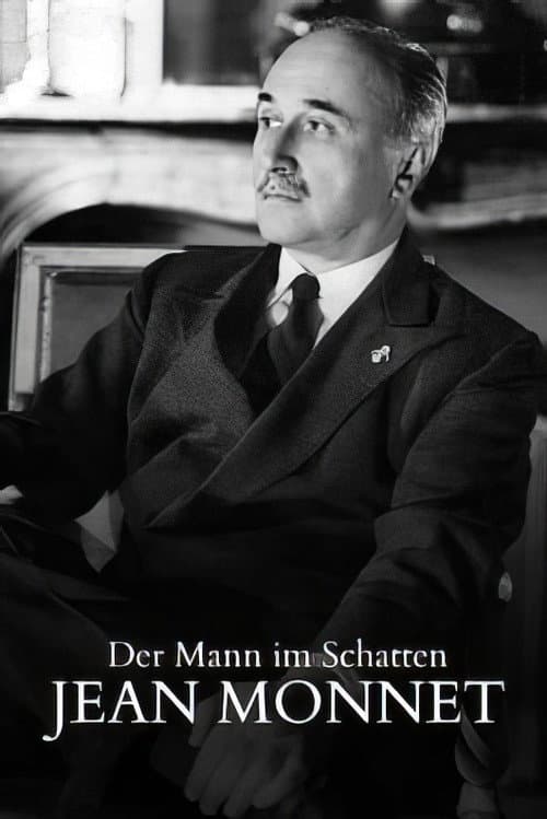 The Man in the Shadows: The Incredible Life of Jean Monnet