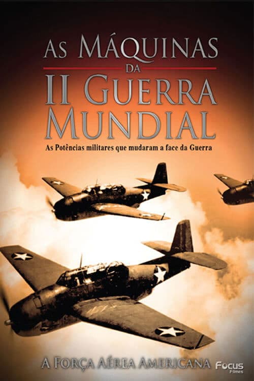 As Máquinas da Segunda Guerra Mundial - Vol. 2 - A Força Aérea Americana