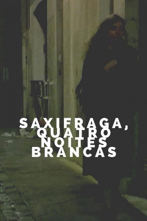 Saxifragas, Quatro Noites Brancas