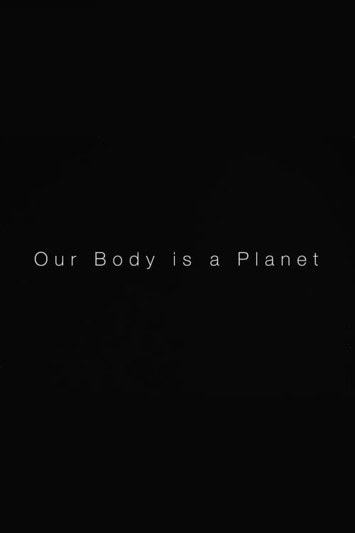 Our Body is a Planet