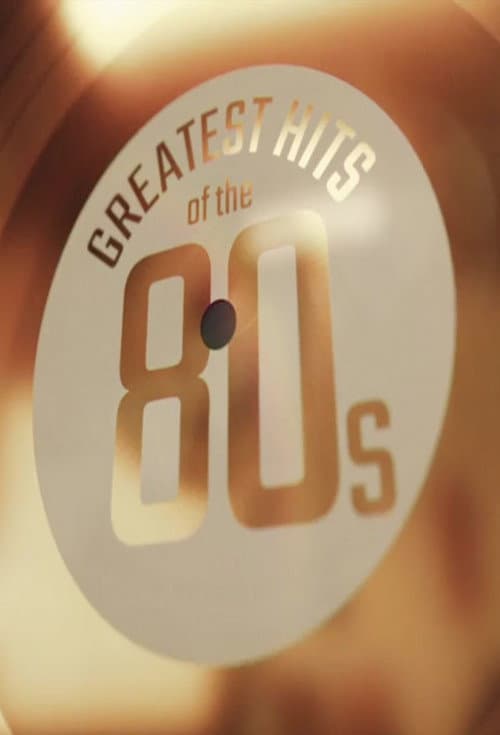 Greatest Hits of the 80s