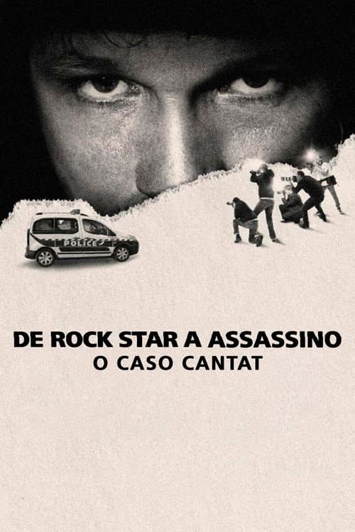De Rock Star a Assassino: O Caso Cantat