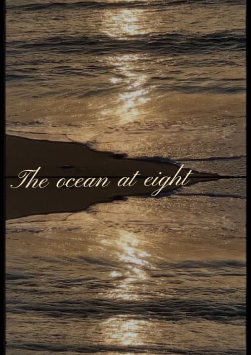 The ocean at eight