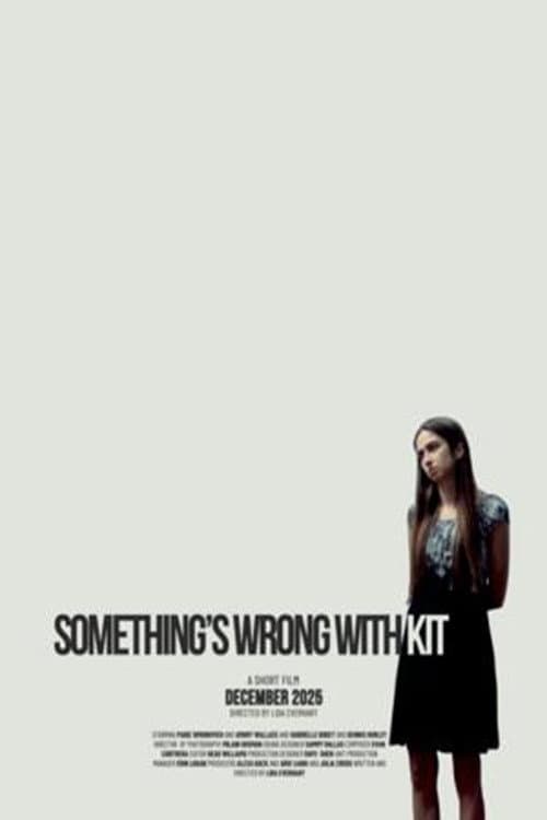 Something's Wrong with Kit