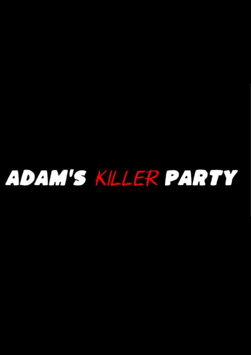 Adam's Killer Party
