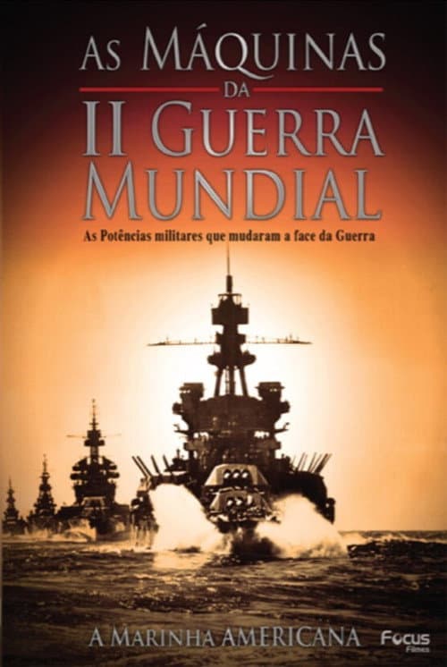 As Máquinas da Segunda Guerra Mundial - Vol. 3 - A Marinha Americana